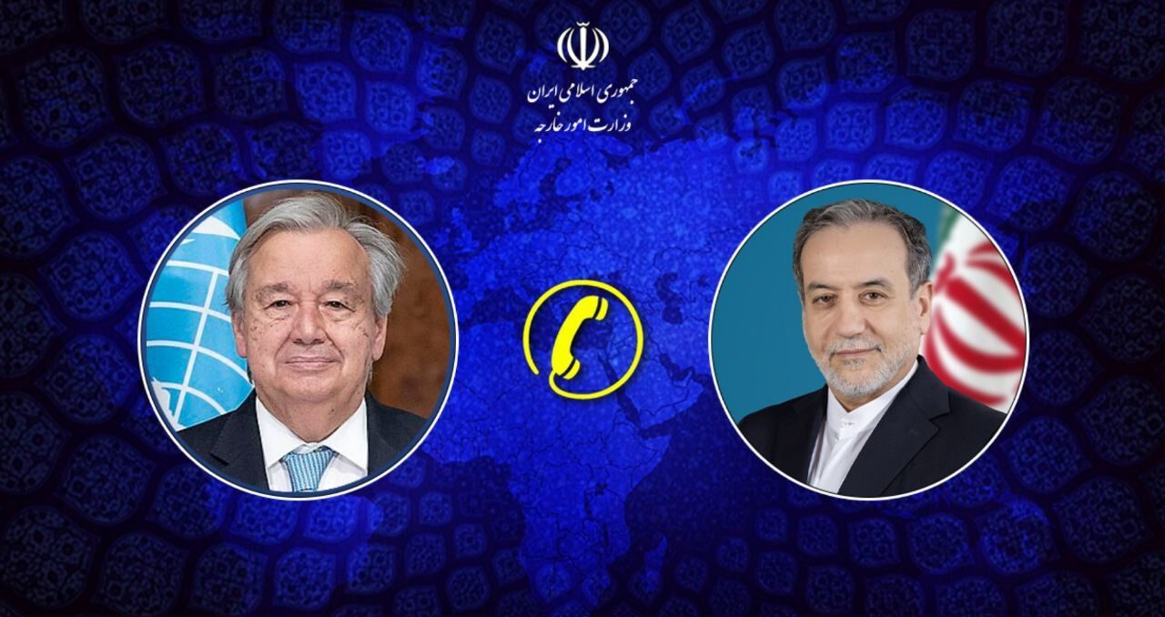 گفت‌ وگوی تلفنی وزیر امور خارجه با دبیرکل سازمان ملل متحد