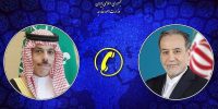تاکید وزرای خارجه ایران و عربستان بر حفظ کانال‌های دیپلماتیک و تقویت همکاری‌ مشترک